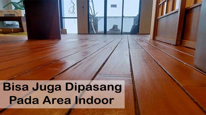 decking kayu bisa diterapkan pada area Indoor